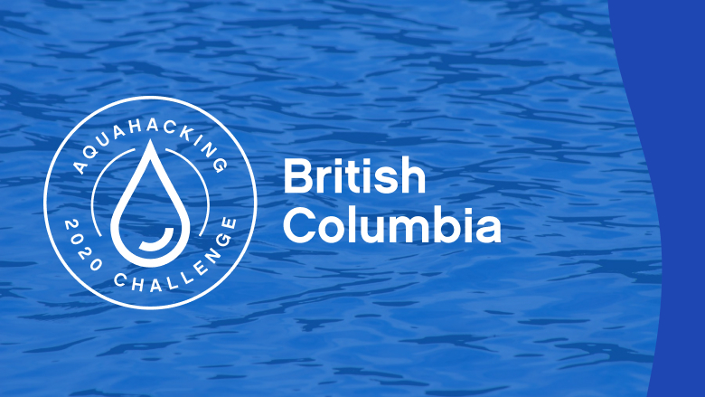 The next AquaHacking challenge will take place in British Columbia